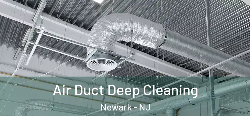 Air Duct Deep Cleaning Newark - NJ