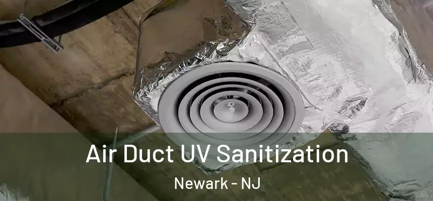 Air Duct UV Sanitization Newark - NJ