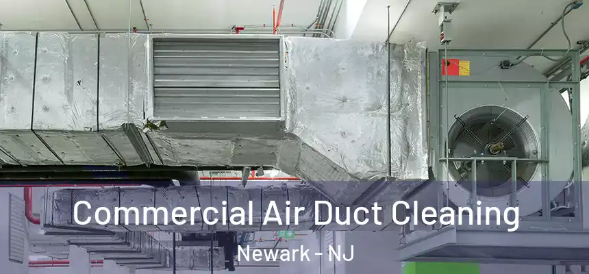 Commercial Air Duct Cleaning Newark - NJ