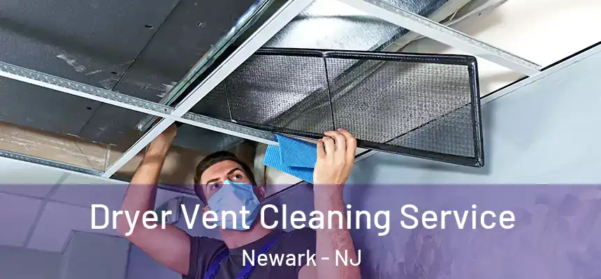 Dryer Vent Cleaning Service Newark - NJ