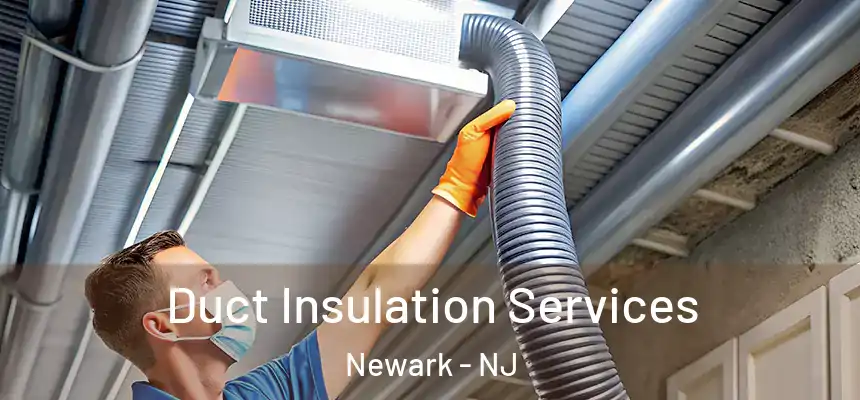 Duct Insulation Services Newark - NJ
