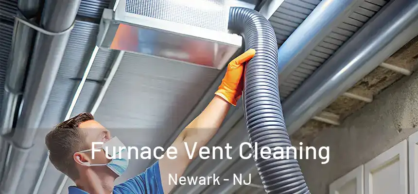 Furnace Vent Cleaning Newark - NJ