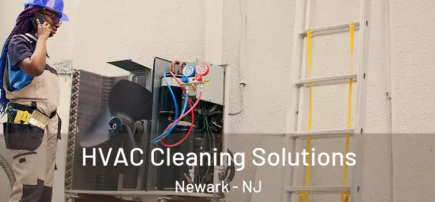 HVAC Cleaning Solutions Newark - NJ