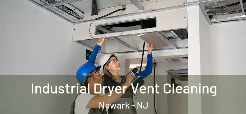 Industrial Dryer Vent Cleaning Newark - NJ