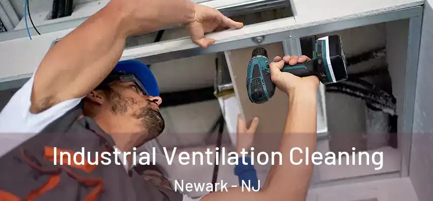 Industrial Ventilation Cleaning Newark - NJ