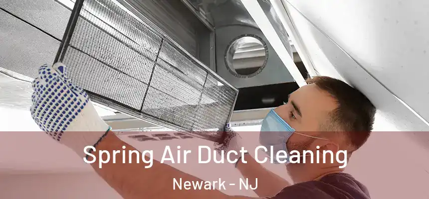 Spring Air Duct Cleaning Newark - NJ
